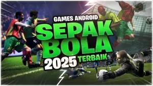 Gak Pake Ribet! Ini 6 Game Sepak Bola Android Terbaik 2025 (Simulasi Realistis Sampai Arcade Seru!)(FOTO: Systaseis Games)