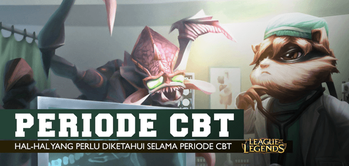 Hal-Hal Yang Wajib Diketahui Selama CBT League of Legends