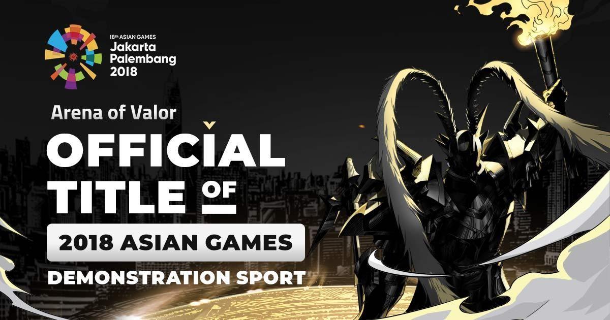 Resmi Sudah Arena of Valor Sebagai Salah Satu dari 5 Judul Game yang akan Dipertandingkan dalam Asian Games 2018 Jakarta-Palembang