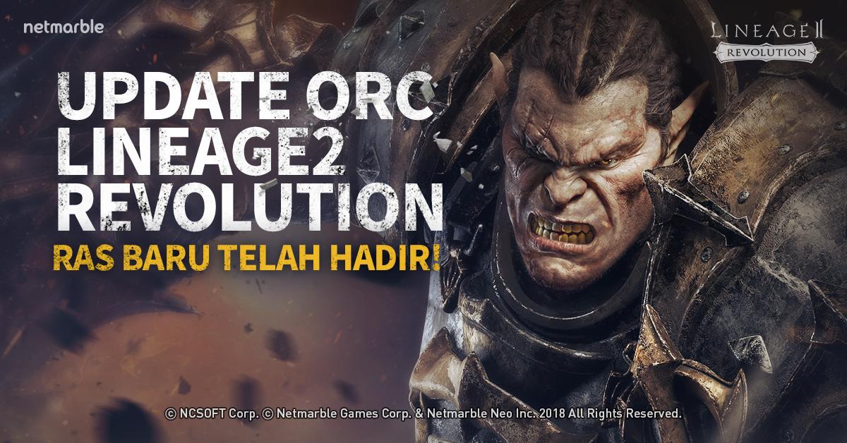 Lineage2 Revolution Hadirkan Ras Orc Yang Langsung Mulai Dari Level 180