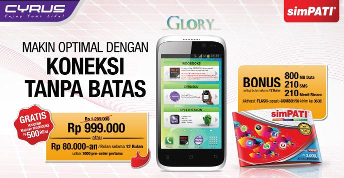 Cyrus Glory, Smartphone Android Jelly Bean Canggih Dengan Harga Rp. 900 Ribuan~
