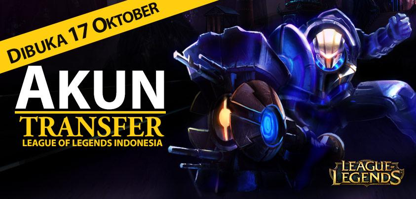 Garena Indonesia Telah Buka Pendaftaran Transfer Akun League of Legends Server Indonesia!!