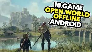 Bebas Jelajah! 10 Game Open World Offline Terbaik Android 2026ll (FOTO: Daftar Game ID)