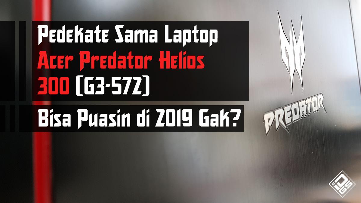Indogamers Review: Pedekate Sama Laptop Acer Predator Helios 300 G3-572