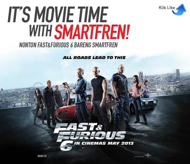 Its Movie Time with Smartfren. Smartfren Bagi-Bagi Ribuan Tiket Gratis Nonton Fast n Furios 6!